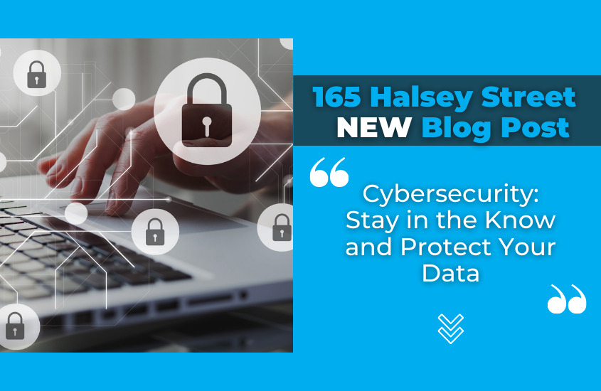 Cybersecurity: Stay In the Know and Protect Your Data