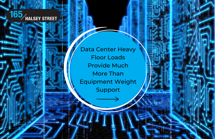Data Center Heavy Floor Loads Provide Much More Than Equipment Weight Support