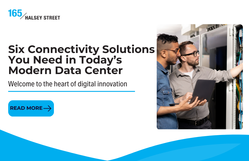 6 Connectivity Solutions You Need in Today’s Modern Data Centers