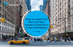 What You Need from New York Data Storage Companies in Today's Marketplace