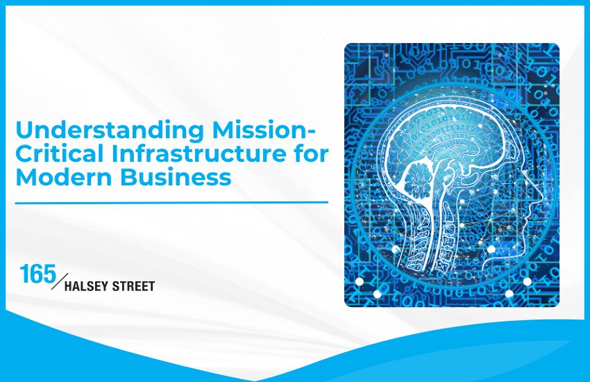 Understanding Mission-Critical Infrastructure for Business Growth